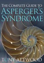 The Complete Guide to Asperger's Syndrome by Tony Attwood