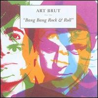 Art Brut - Bang Bang Rock and Roll