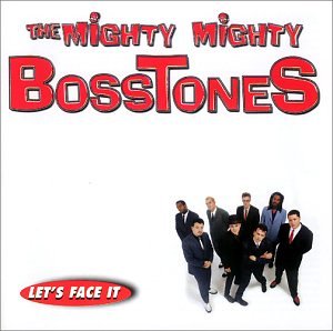 Mighty Mighty Bosstones - Let's Face It