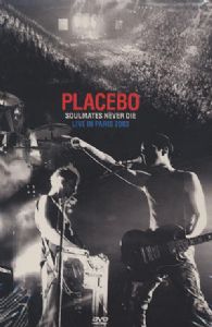 Placebo - Soulmates Never Die: Live In Paris 2003