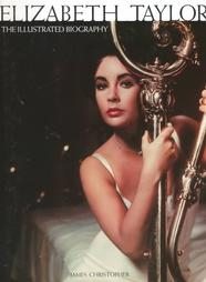 Elizabeth Taylor: the Illustrated Biography