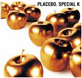 Placebo - Special K