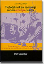 Jari Huovinen  Tietotekniikan sanakirja suomi-ven&#228;j&#228;-suomi = Finsko-russko-finskij slovarp  WSOY, 2001