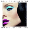 CD Sophie Ellis-Bextor – Trip The Light Fantastic