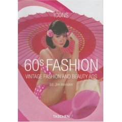 60s Fashion: Vintage Fashion and Beauty Ads (Taschen Icon Series)