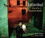 Alex Webb - "Istanbul: City of a Hundred Names"