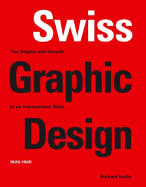 Swiss Graphic Design: The Origins and Growth of an International Style 1920-1965 (Richard Hollis)