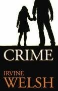 Irvine Welsh "Crime".