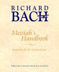 Messiah's Handbook: Reminders for the Advanced Soul