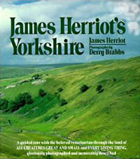 James Herriot «James Herriot's Yorkshire: A Guided Tour With the Beloved Veterinarian Through the Land of All Creatures Great An