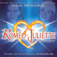 Rom&#233;o et Juliette: de la Haine &#224; l'Amour (a French musical by G&#233;rard Presgurvic)