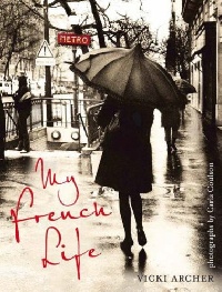 Книга Vicki Archer "My French Life"