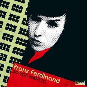 Franz Ferdinand "Do You Want To" CD Single &#163;2.49