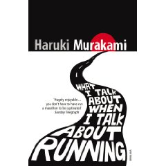 What I Talk About When I Talk About Running  by Haruki Murakami