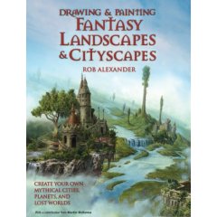 Drawing and Painting Fantasy Landscapes and Cityscapes