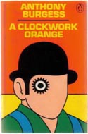 Anthony Burgess "A Clockwork Orange"