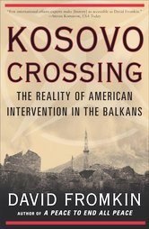 David Fromkin Kosovo Crossing