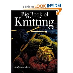 Big Book of Knitting by Katharina Buss