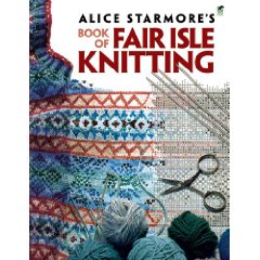 Alice Starmore's Book of Fair Isle Knitting