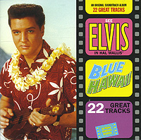 Elvis Presley. Blue Hawaii