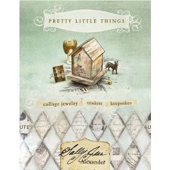 Pretty Little Things: Collage Jewelry, Trinkets and Keepsakes (Paperback)