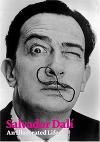 Salvador Dali: An Illustrated Life