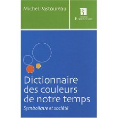 Dictionnaire des couleurs de notre temps : Symbolique et sociйtй (Brochй)