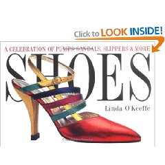 Shoes: A Celebration of Pumps, Sandals, Slippers & More