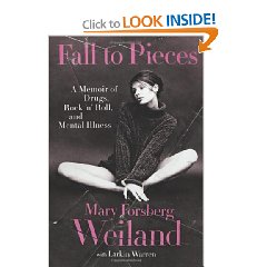 Fall to Pieces: A Memoir of Drugs, Rock 'n' Roll, and Mental Illness (Hardcover)