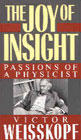 Victor Weisskopf "The Joy of Insight"