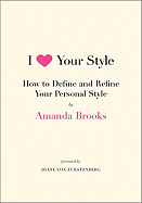 I Love Your Style: How to Define and Refine Your Personal Style