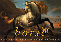 Horse: From Noble Steeds to Beasts of Burden (Lorraine Harrison)