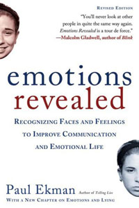 PAUL EKMAN Emotions Revealed: Recognizing Faces and Feelings to Improve Communication and Emotional Life