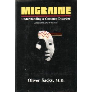 Oliver Sacks «Migraine: Understanding A Common Disorder Expanded & Updated»