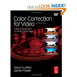 Color Correction for Video, Second Edition: Using Desktop Tools to Perfect Your Image (DV Expert Series)