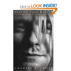 Heavier Than Heaven: A Biography of Kurt Cobain