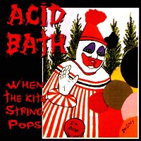 Acid Bath "When the Kite String Pops" vinyl