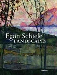 Egon Schiele: Landscapes