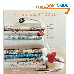 Printing by Hand: A Modern Guide to Printing with Handmade Stamps, Stencils, and Silk Screens