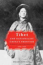 Lin Hsiao-ting. Tibet and Nationalist China's Frontier