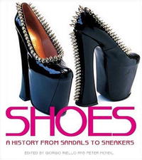 Shoes: A History From Sandals to Sneakers