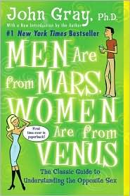 Men are from Mars, Women are from Venus: The Classic Guide to Understanding the Opposite Sex