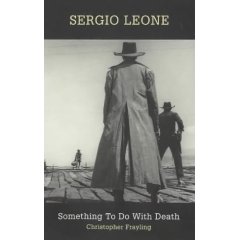 Sergio Leone: Something to Do With Death Christopher Fr