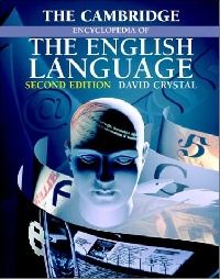 Cambridge Encyclopedia of the English Language , David Crystal