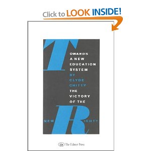 Towards a New Educational System: The Victory of the New Right by Clyde Chitty