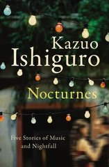 Kazuo Ishiguro "Nocturnes"