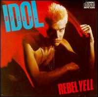 Billy Idol. Rebel Yell