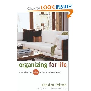 Organizing for Life: Declutter Your Mind to Declutter Your World