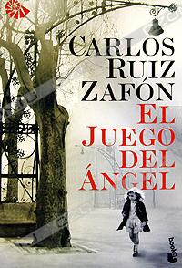 Carloz Ruiz Zafon "El Juego del Angel"