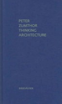 Peter Zumthor "Thinking Architecture"